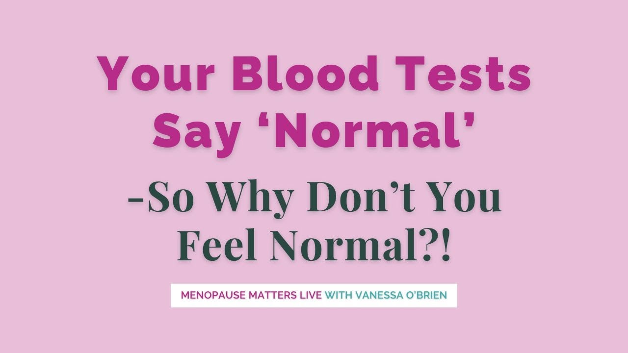 Your Blood Tests Say 'Normal' - So Why Don't You Feel Normal?! - YouTube