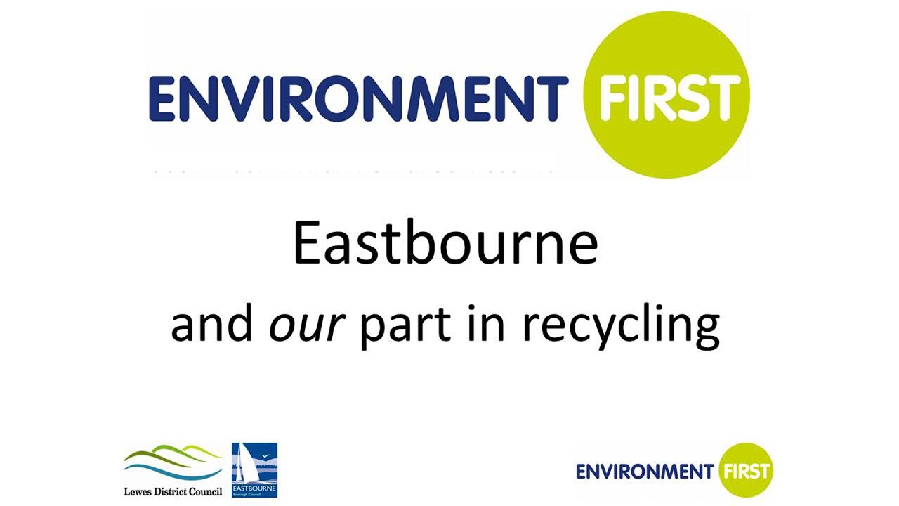 Eastbourne and OUR part in Recycling a presentation by Neil Peters