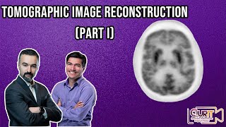 Tomographic Image Reconstruction: Introduction (Part 1) [L28]