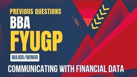 COMMUNICATING WITH FINANCIAL DATA || 2024 || PYQ