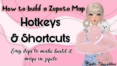 [ZEPETOR CLASS] Chapter 1.0 Hotkeys & Shortcuts |How to build a Zepeto build it map