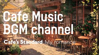 Cafe Music BGM channel - My Romance (Official Music Video)