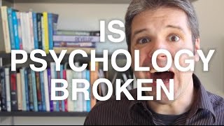 Is psychology broken?