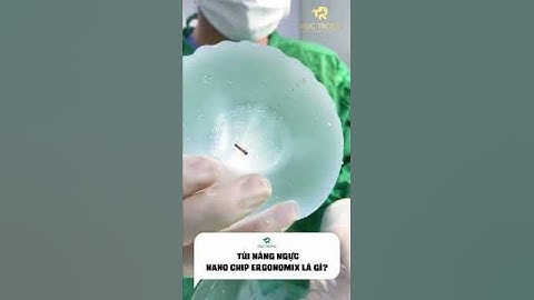 Túi Ngực  NANO CHIP ERGONOMIX |Bác sĩ Trọng  #shots #bacsitrong #pttm #nangvong1 #nanochip