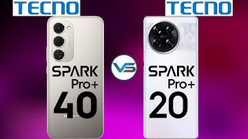 Tecno Spark 40 Pro Plus VS Tecno Spark 20 Pro Plus | Spark 20 Pro Plus VS Spark 40 Pro Plus