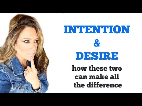 INTENTION VS. DESIRE! What&rsquo;s the difference?