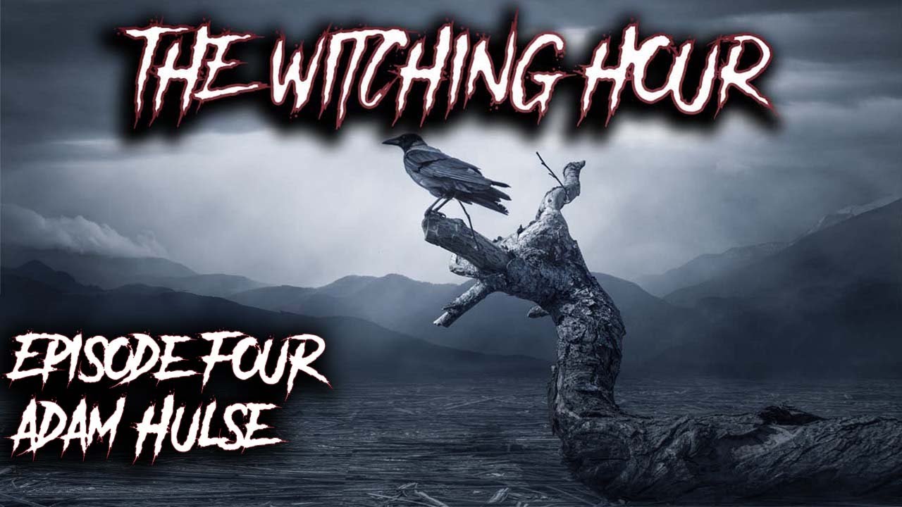 The Witching Hour Podcast - Episode Four: Adam Hulse - YouTube