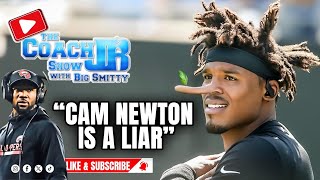 CAM NEWTON IS A LIAR! | THE COACH JB SHOW WITH BIG SMITTY