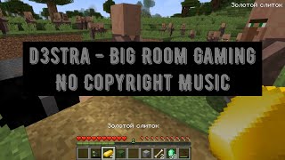 d3stra - Big Room Gaming /vlog music \ background music \ no copyright / Minecraft game