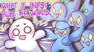 If INFJ's ran the world..