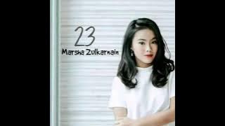 23 - Marsha Zulkarnain (Lirik)