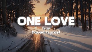 Blue - One Love (Lyrics+Reverb+LiveWallpaper)