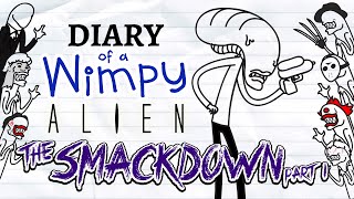 Diary of a Wimpy Alien 9 THE SMACKDOWN - PART I (Wimpy Kid / Alien / Horror Parody) Diary of a Wimpy Alien 9 THE SMACKDOWN - PART I (Wimpy Kid / Alien / Horror Parody)