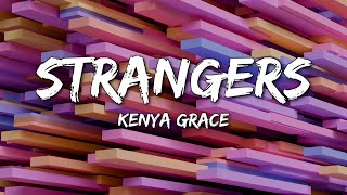 Kenya Grace - Strangers (Lyrics) (we'll get in your car and you'll lean to kiss me)