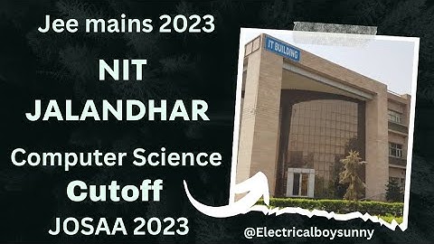 NIT Jalandhar Cutoff For Computer Science & Engineering 2023 #nit #nitjalandhar #josaa2023 #jee2023