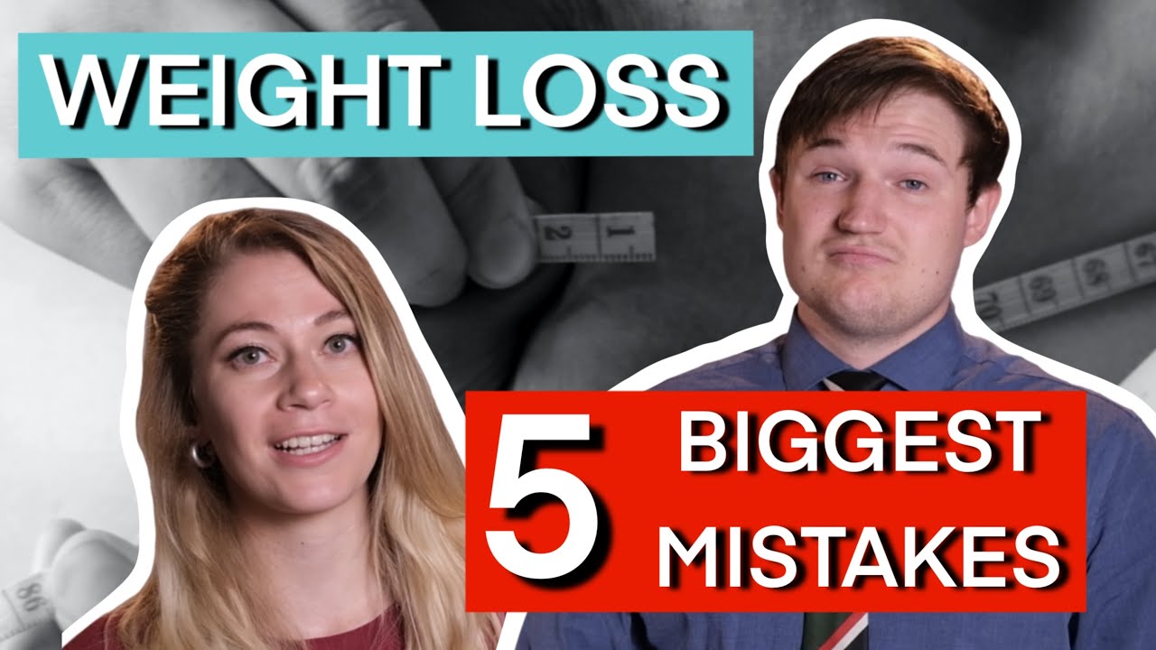 5 Most Common Weight Loss Mistakes - YouTube
