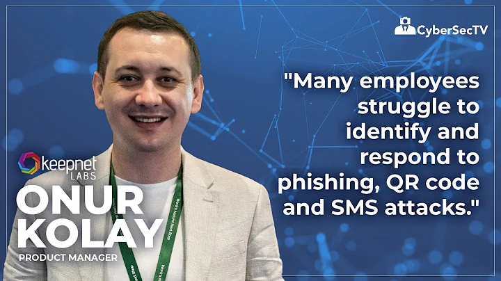 Onur Kolay on phishing simulations, AI training & closing cybersecurity skills gap | Keepnet Labs