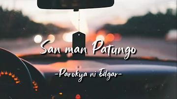 San man patungo - Parokya ni Edgar Lyrics | LyricsGeek