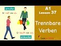 Learn German | Trennbare Verben | Separable verbs | German for beginners | A1 - Lesson 37