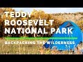 Theodore Roosevelt National Park Backpacking (The Rugged Beauty)