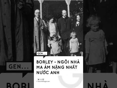 Borley – ngôi nhà ma ám nặng nhất nước Anh