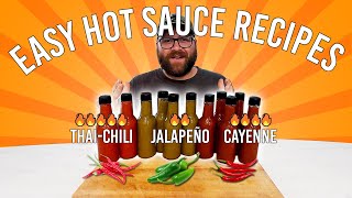 Easy Hot Sauce Recipes - Jalapeno, Cayenne & Thai-Chili