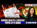 Human Health and Disease | Class 12th BIOLOGY | NEET |CUET | PAPER LE*K SERIES By Shaad Ma'am PART-4