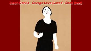 Jason Derulo - Savage Love (Laxed - Siren Beat)