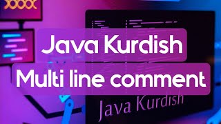 6 Java kurdish Multi line comment
