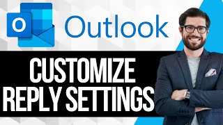 How to Customize Reply Message Setting in Outlook