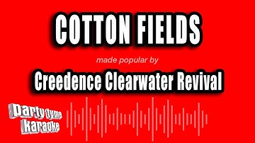 Creedence Clearwater Revival - Cotton Fields (Karaoke Version)