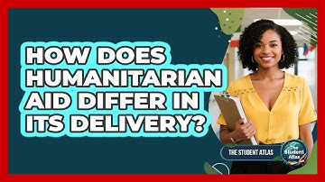 How Does Humanitarian Aid Differ in Its Delivery?