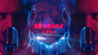 Seyawak (සේයාවක්) A Ryan ft. Harshadewa Ariyasinghe