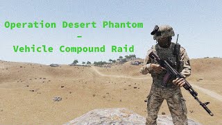 Arma 3 -Vehicle Compound Raid - Operation Desert Phantom - Taskforce Phoenix