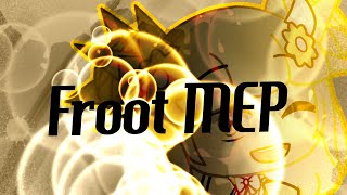 Froot MEP (closed cause this channel is ded-)