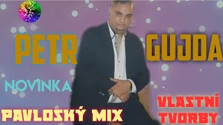 PETR GUJDA🥃🥃🥃🥃❤️❤️ MIX PAVLOVSKÝCH  (VLASTNÍ TVORBA) NOVINKA 2021