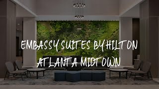 Embassy Suites by Hilton Atlanta Midtown Review - Atlanta , United States of America