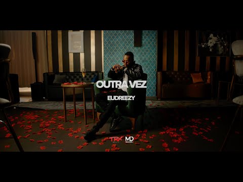 Eudreezy - Outra Vez