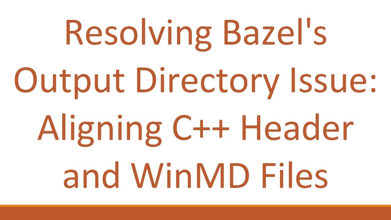 Resolving Bazel's Output Directory Issue: Aligning C+ +  Header and WinMD Files