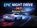 EPIC NIGHT DRIVE LIVE 24/7 | Deep Sleep, Relaxing Vibes, Chill Music, Scenic Tesla Night Ride