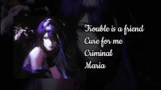 Playlist 17 Trouble is a friend, cure for me, criminal, maria #musiclist #music #playlist #nhac