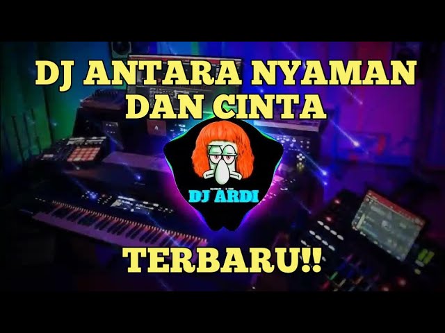 DJ ANTARA NYAMAN DAN CINTA TERBARU-VIRAL TIKTOK class=