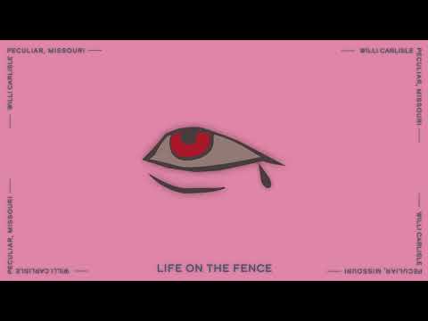 Willi Carlisle - Life on the Fence