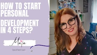 How to start personal development in 4 steps - Maya Stoychevski