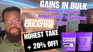 Gains in Bulk Instantized Creatine & Workout Candy Pre-Workout REVIEW! Honest Take + 20% Off!
