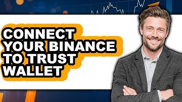 How To Connect Your Binance To Trust Wallet - Step By Step