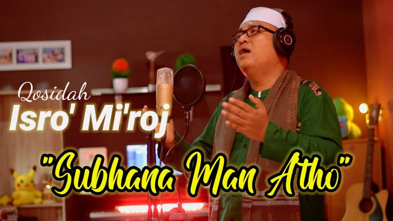 Subhan Man Subhana Man A'tho || Sholawat Tentang Isro' Mi'roj Nabi Muhammad SAW ...