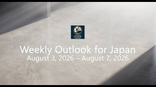 [Weekly Outlook for Japan] August 3, 2026 – August 7, 2026