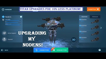 War robots – Titan upgrades for 10% less platinum! Upgrading Nodens! WR Gameplay