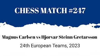 Magnus Carlsen vs Hjorvar Steinn Gretarsson • 24th European Teams, 2023